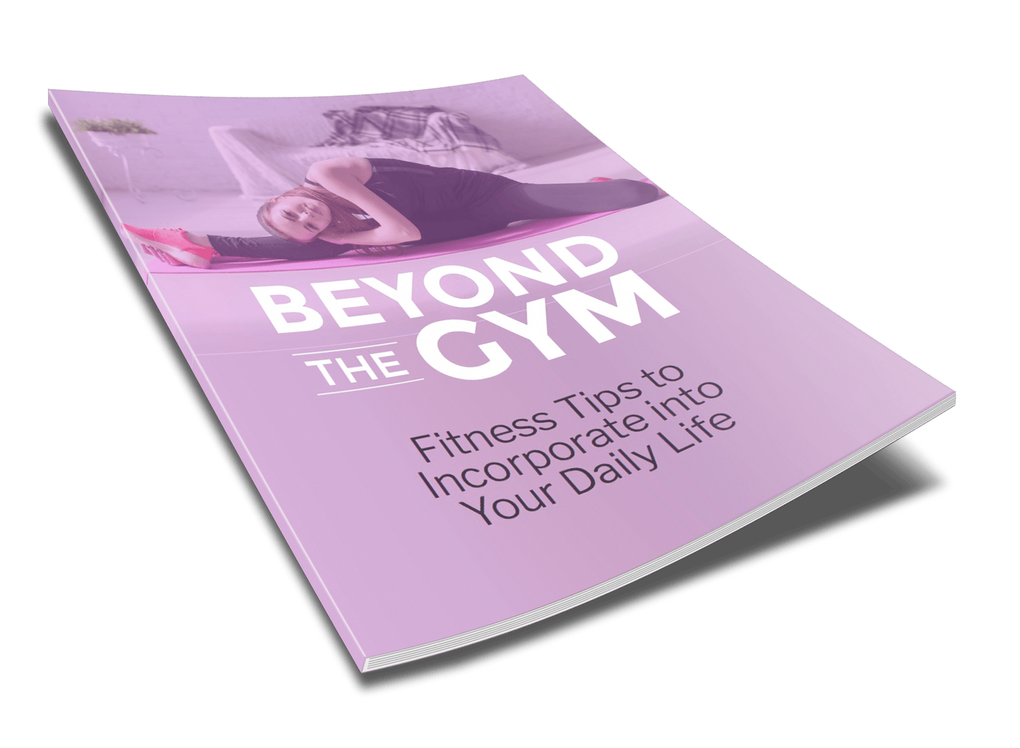 Ebook - Beyond the Gym - Fitness Tips to Incorporate into Your Daily Life