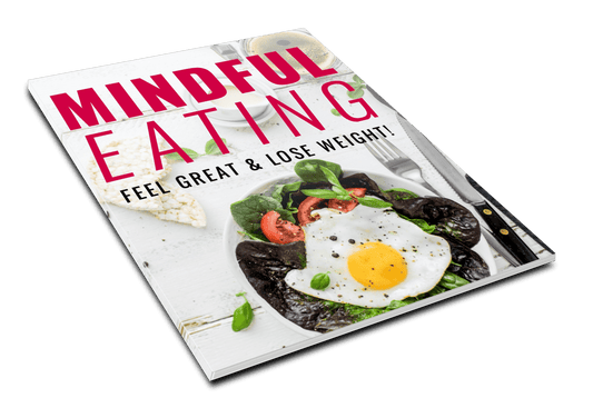Ebook - Mindful Eating - Feel Great and Lose Weight