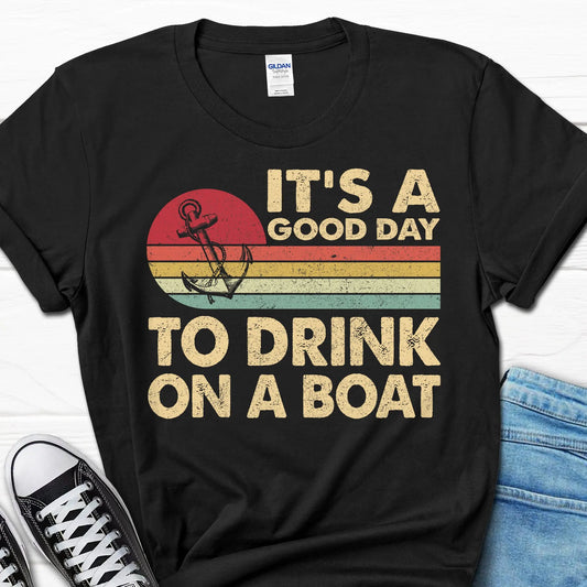 Father's Day Good To Drink On A BoaT T Shirt Funny for Men Him Men's Sailing From Wife
