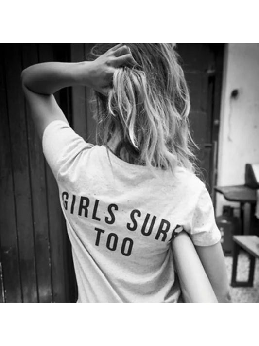 Girls Surf Too Back Printed Feminism T-Shirt Women Tumblr Fashion Graphic Tee Summer Fashion Short Sleeve Casual White Tops